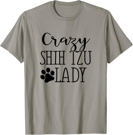 Crazy Shih Tzu Lady - Funny Shih Tzu Lover Shirt Gift T-Shirt